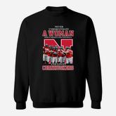 Never Underestimate Awoman Who Understands Football And Loves Cornhuskers Sweatshirt