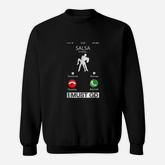 Salsa Is Calling And I Must Go Funny Phone Screen Sweatshirt