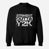 Straight Outta Y2k Sweatshirt
