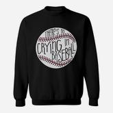 There Is No Crying In Baseball Sweatshirt