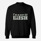 Wee Bit Irish Funny Irish Heritage St Paddys Sweatshirt