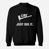 Wildland Firefighter Line Just Dig It Sweatshirt