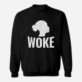 Woke Af Knowledge And Equality Stay Woke Gift Sweatshirt