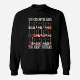 You Can Never Have Too Many Guitars Sweatshirt