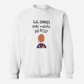 Take Chances  Make Mistakes Get Messy Funny Gift Sweatshirt