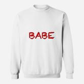 That Says The Word  Babe  On It Sweatshirt