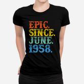 Grunge Epic Since June 1958 Birth Year Born Legendary Gifts Women T-shirt