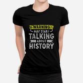 I Love History Funny History Lover Gift Women T-shirt