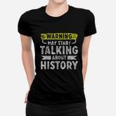 I Love History  Funny History Lover Gift Women T-shirt