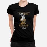 Patience You Must Learn Give You A Heeler I Will Women T-shirt