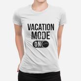 Vacation Mode On Funny Spring Break Women T-shirt