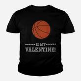 Basketball Is My Valentine Funny Sports Valentines Day Youth T-shirt