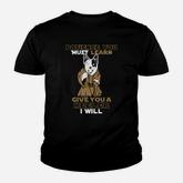 Patience You Must Learn Give You A Heeler I Will Youth T-shirt
