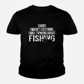 Sorry I Wasn’t Listening I Was Thinking About Fishing Shirt Youth T-shirt