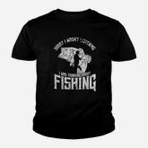 Sorry I Wasnt Listening I Was Thinking About Fishing Youth T-shirt