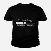 Thinking Please Be Patient Youth T-shirt