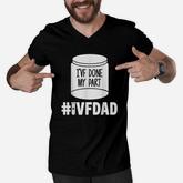 Ivf Gift Warrior Dad Done Part Transfer Infertility Men V-Neck Tshirt