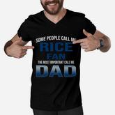 Some People Call Me Rice University Fan The Most Important Call Me Dad Men V-Neck Tshirt