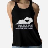 You Can Take The Girl Out Of Kentucky But Cant Take Women Flowy Tank
