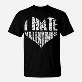 I Hate Valentines Anti Valentines Day T-Shirt