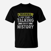 I Love History Funny History Lover Gift T-Shirt