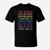 The World Has Bigger Problems Pride T-Shirt