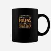 Ich Habe Zwei Titel Papa und Bonus Papa Schwarzes Tassen, Lustiges Design