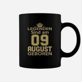 Legenden Sind Am 09 August Geboren Tassen