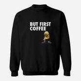 Kaffeeliebhaber Sweatshirt But First Coffee mit Cartoon-Figur, Lustiges Kaffee-Tee