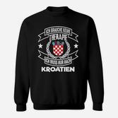 Kroatien Therapie Sweatshirt - Muss nur nach Kroatien, Urlaubsfans