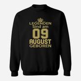 Legenden Sind Am 09 August Geboren Sweatshirt