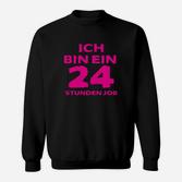 Lustiges Sprüche Sweatshirt 'Ich bin ein 24 Stunden Job', Schwarz