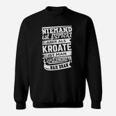 Niemand Ist Perfekt Kroate Sweatshirt