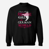 Nur Ein Portugiesisches Mädchen In Einer Deutschen Welt- Sweatshirt