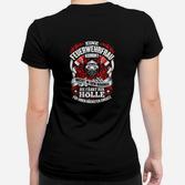 Ein Feuerwehrfrau Fährt Zur Hölle Frauen T-Shirt