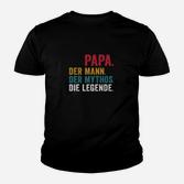 Papa Der Mann Der Mythos Die Ligende Kinder T-Shirt