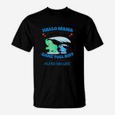 Muttertags-T-Shirt Dinosaurier, Hallo Mama Toll Sein Motiv