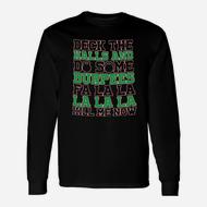 Deck The Halls Do Some Burpees Fa La La Now T-Shirt Deck The Halls Do Some Burpees Fa La La Now T-Shirt