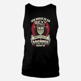 Aachener Unisex TankTop Sexy sein ist mein Ding - Humorvoller Spruch - Seseable