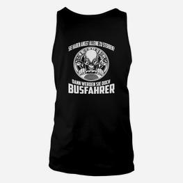 Lustiges Busfahrer Unisex TankTop Schwarz mit Witzigem Spruch und Grafik - Seseable