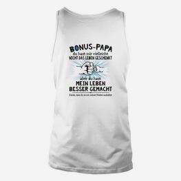 Bonus-Papa Unisex TankTop Leben verbessert, Spruch Tee für Stiefvater - Seseable