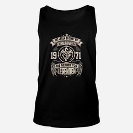 1971 Legenden Geburtstagsjahr Unisex TankTop, Retro Jahrgang Tee - Seseable