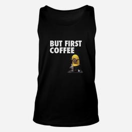 Kaffeeliebhaber Unisex TankTop But First Coffee mit Cartoon-Figur, Lustiges Kaffee-Tee - Seseable