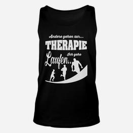 Lauftherapie Motiv Unisex TankTop: Andere gehen zur Therapie. Ich Laufe. - Seseable