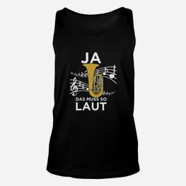 Lustiges Musik Unisex TankTop JA, DAS MUSS SO LAUT für Trompeter - Seseable