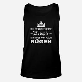 Rügen-Therapie Lustiges Unisex TankTop: Ich brauche keine Therapie, nur Rügen - Seseable