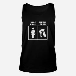 Schwarzes Unisex TankTop mit 'Ihre Frau vs. Meine Frau' Slogan, Lustige Vergleich - Seseable