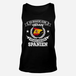 Sehnsucht Spanien Lustiges Unisex TankTop: Ich muss nur nach Spanien - Seseable