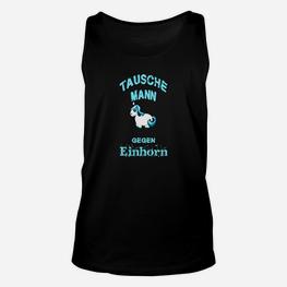 Tausche Mann gegen Einhorn Schwarzes Unisex TankTop, Witziges Einhorn-Motiv Tee - Seseable