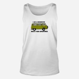 Lustiges Busfahrer Superkraft Unisex TankTop – Unisex, Welche Superkraft Hast Du? - Seseable